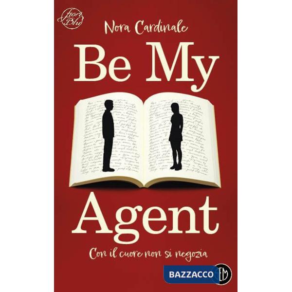 Be my agent. Con il cuore non si negozia