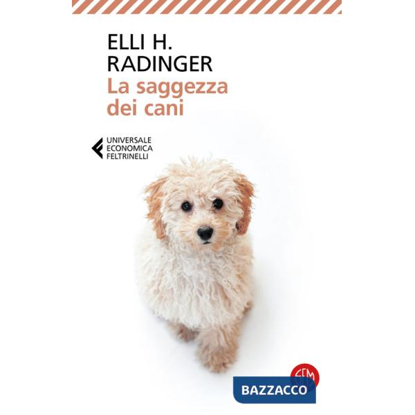 Saggezza dei cani. Lezioni di vita, amore e amicizia (La)