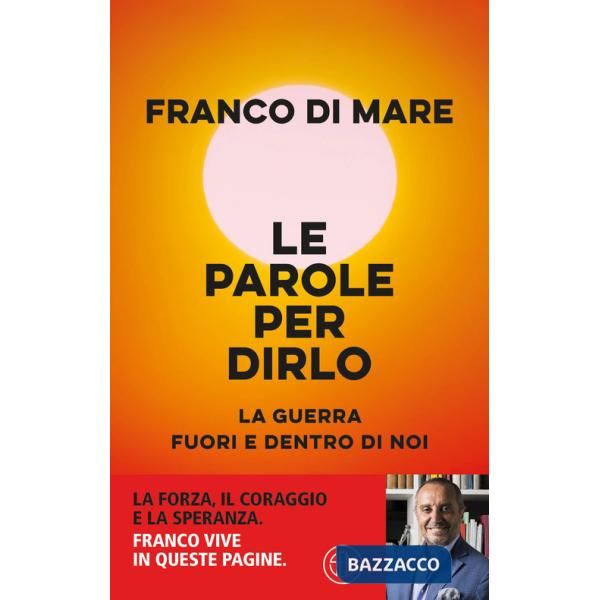 Parole per dirlo. La guerra fuori e dentro di noi (Le)