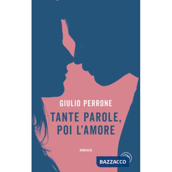 Tante parole, poi l'amore