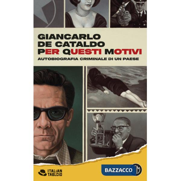 Per Questi Motivi. Autobiografia criminale di un Paese