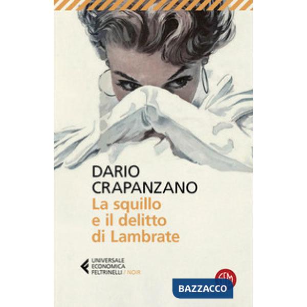 Squillo e il delitto di Lambrate. Milano, 1951. La prima indagine di Margherita Grande (La)