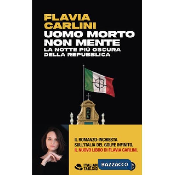 Uomo morto non mente. La notte più oscura della Repubblica