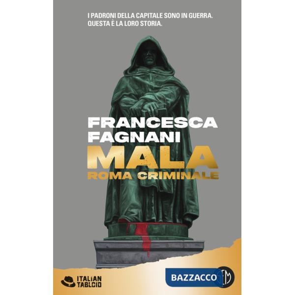 Mala. Roma criminale. Nuova ediz.