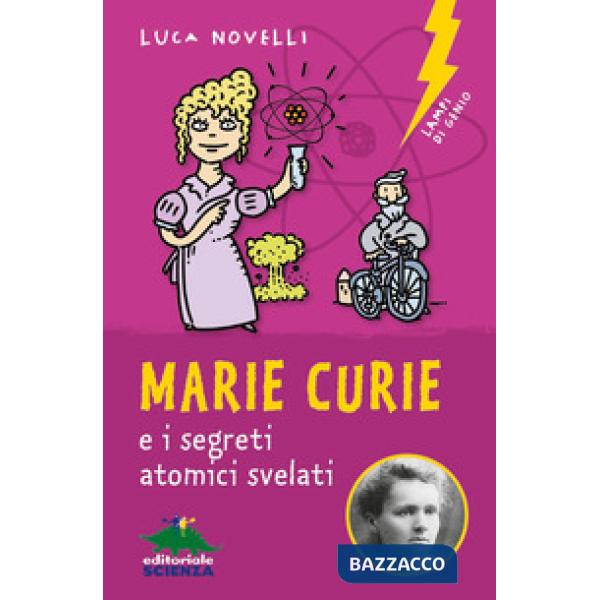 Marie Curie e i segreti atomici svelati