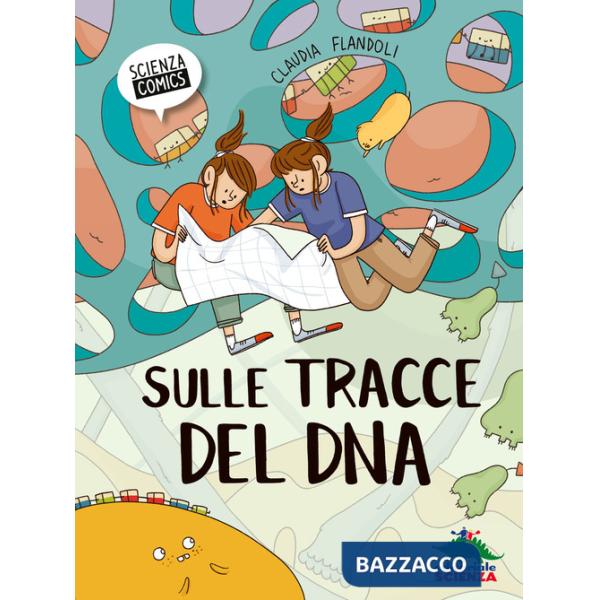 Sulle tracce del Dna. Ediz. illustrata