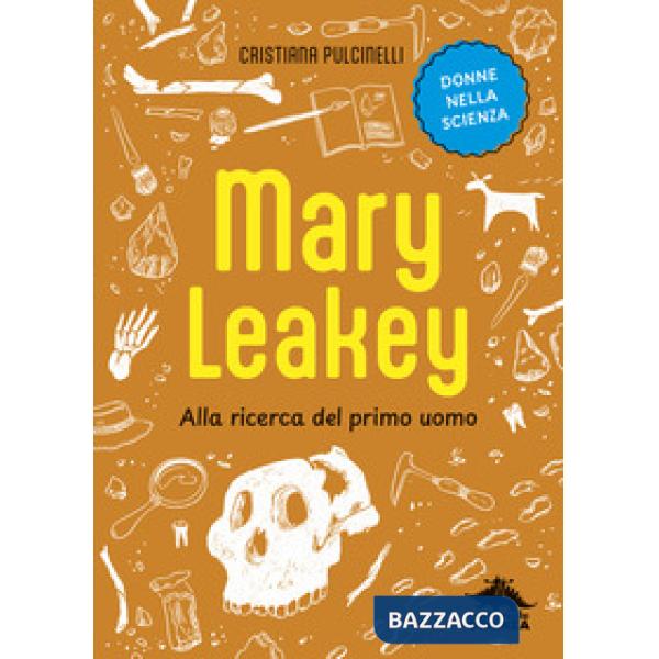 Mary Leakey. Alla ricerca del primo uomo