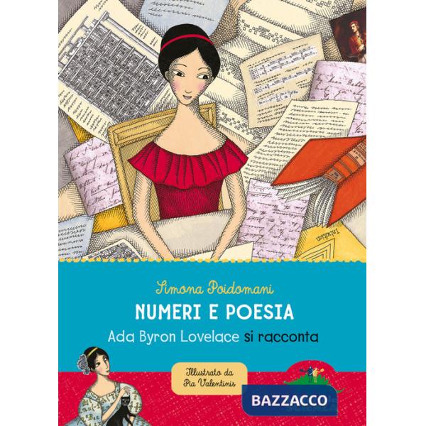 Numeri e poesia. Ada Byron Lovelace si racconta. Nuova ediz.