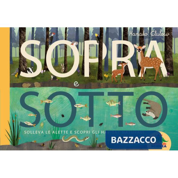 Sopra e sotto. Solleva le alette e scopri gli habitat naturali