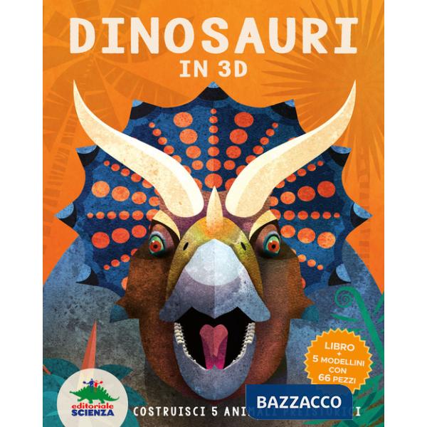 Dinosauri in 3D. Costruisci 5 animali preistorici. Con Modellini da costruire
