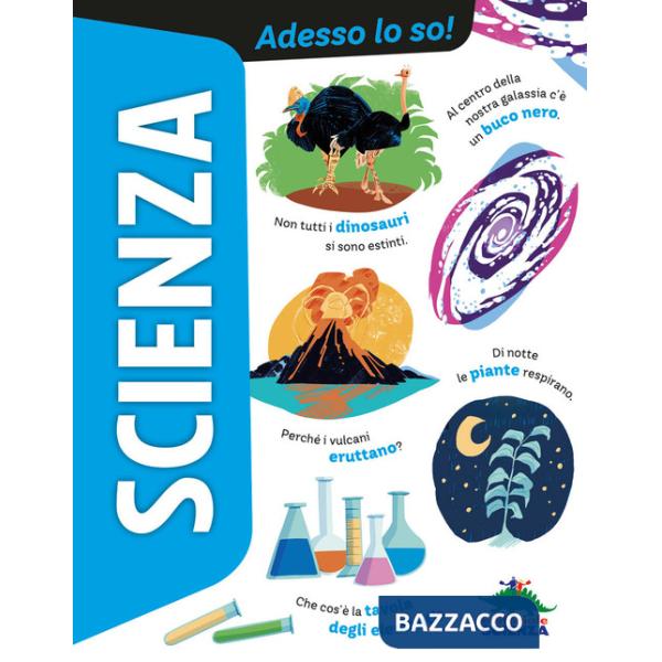 Scienza. Adesso lo so!