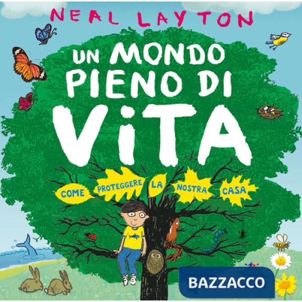 Mondo pieno di vita. Come proteggere la nostra casa (Un)