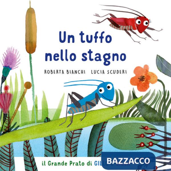 Tuffo nello stagno. Il grande prato di Gillo e Gilla. Ediz. a colori (Un)