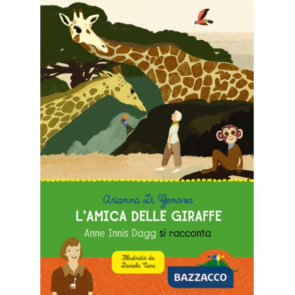 Amica delle giraffe. Anne Innis Dagg si racconta (L')