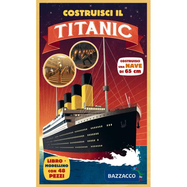 Costruisci il Titanic. Con 48 pezzi per costruire un modellino