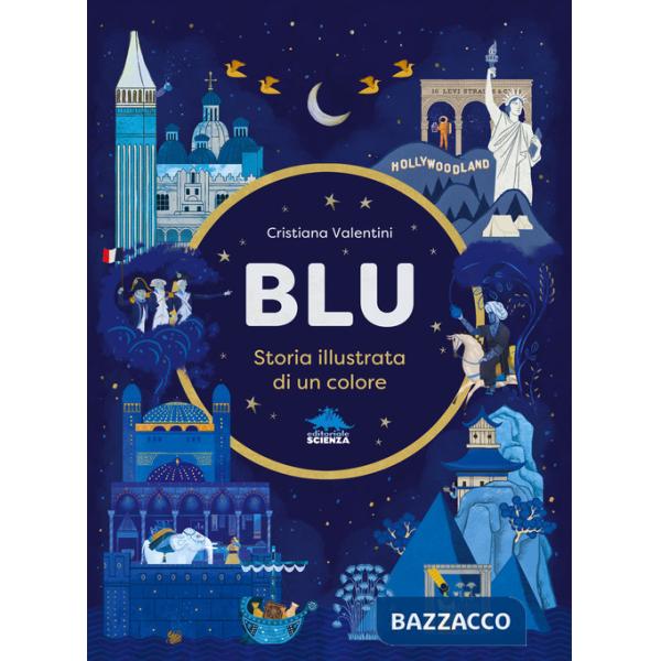Blu. Storia illustrata di un colore. Ediz. a colori