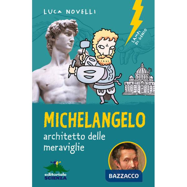Michelangelo, architetto delle meravigiie