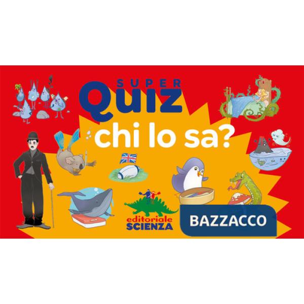 Chi lo sa? Super quiz. Con 100 Carte