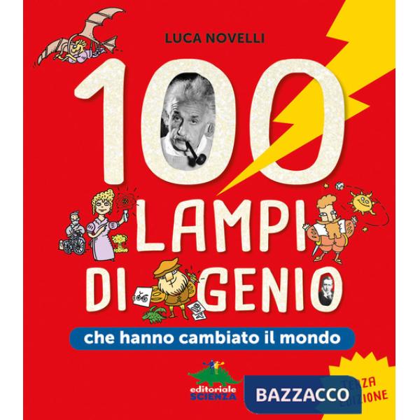 100 lampi di genio che hanno cambiato il mondo