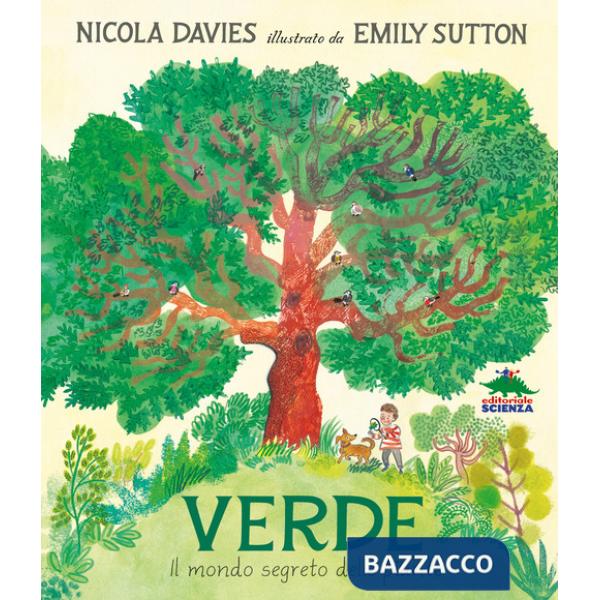 Verde. Il mondo segreto delle piante. Ediz. a colori