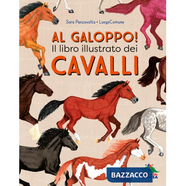 Al galoppo! Il libro illustrato dei cavalli. Ediz. a colori