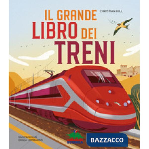 Grande libro dei treni. Ediz. a colori (Il)