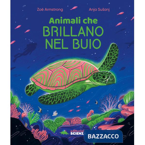 Animali che brillano nel buio. Ediz. a colori