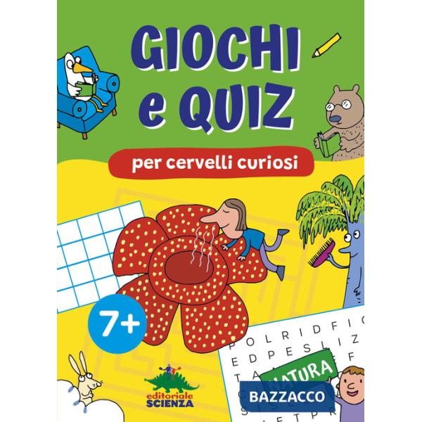 Giochi e quiz per cervelli curiosi. Natura