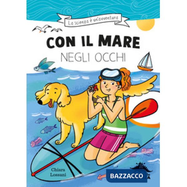 Con il mare negli occhi. Ispirato alle avventure della biologa marina Marta Musso