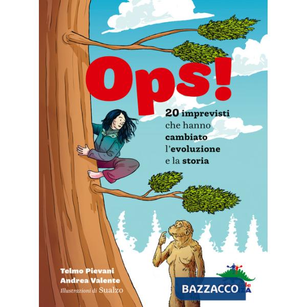 Ops! 20 imprevisti che hanno cambiato l'evoluzione e la storia