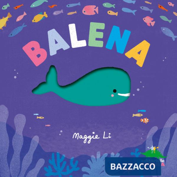 Balena. Ediz. a colori