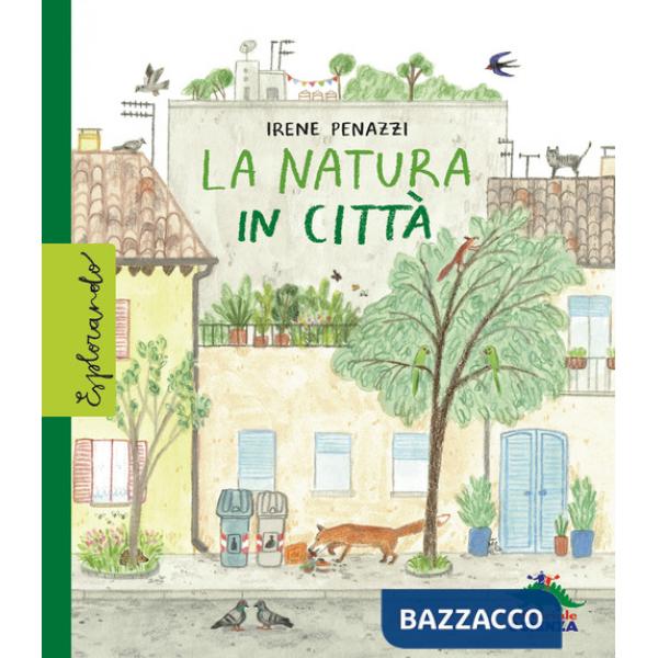 Natura in città. Ediz. a colori (La)