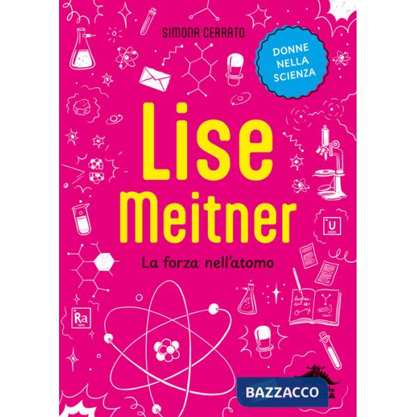 Lise Meitner. La forza nell'atomo