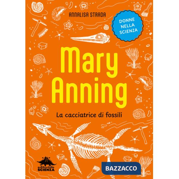 Mary Anning. La cacciatrice di fossili