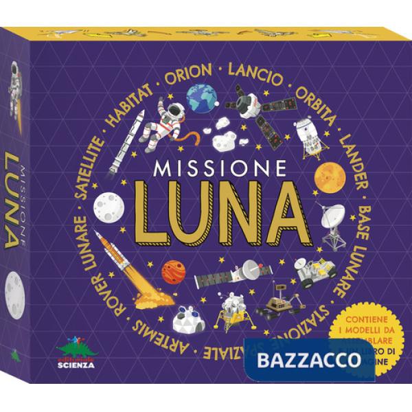 Missione luna. Ediz. a colori. Con modelli da costruire