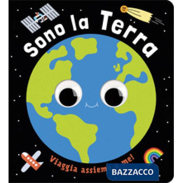 Sono la terra. Un piccolo libro per piccoli esploratori! Ediz. a colori