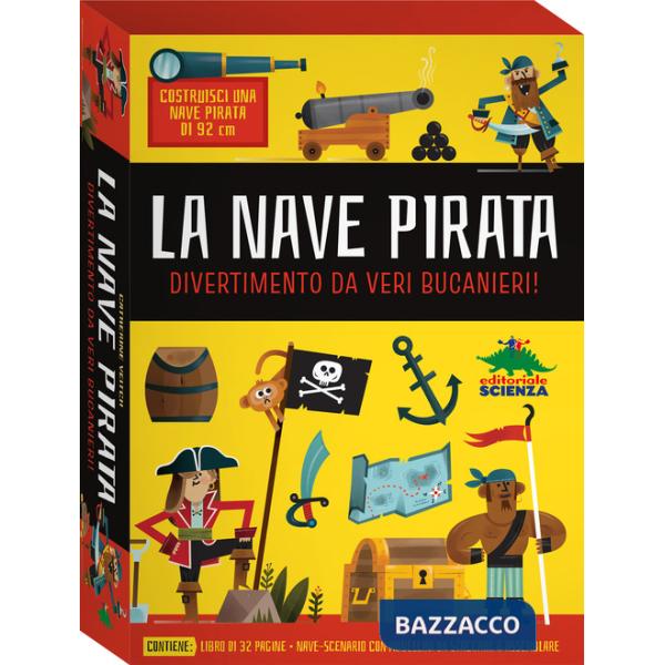 Nave pirata. Divertimento da veri bucanieri! Ediz. a colori (La)