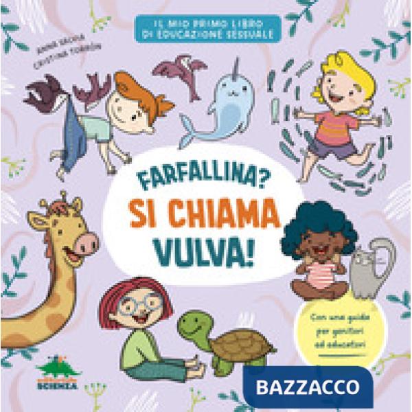 Farfallina? Si chiama vulva! Per parlare con serenità e senza imbarazzo di sessualità con i bambini