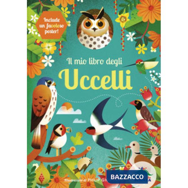 Mio libro degli uccelli. Una prima guida per aspiranti birdwatchers! Ediz. a colori (Il)