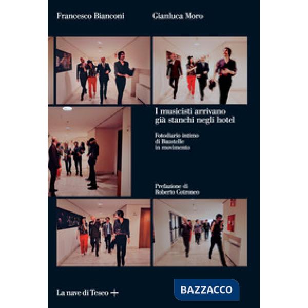 Musicisti arrivano già stanchi negli hotel. Fotodiario intimo di Baustelle in mo