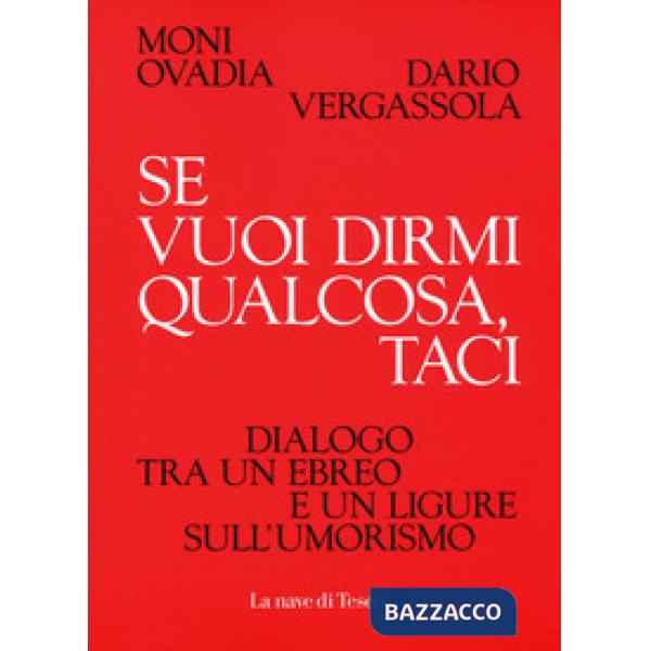 Se vuoi dirmi qualcosa, taci. Dialogo tra un ebreo e un ligure sull'umorismo