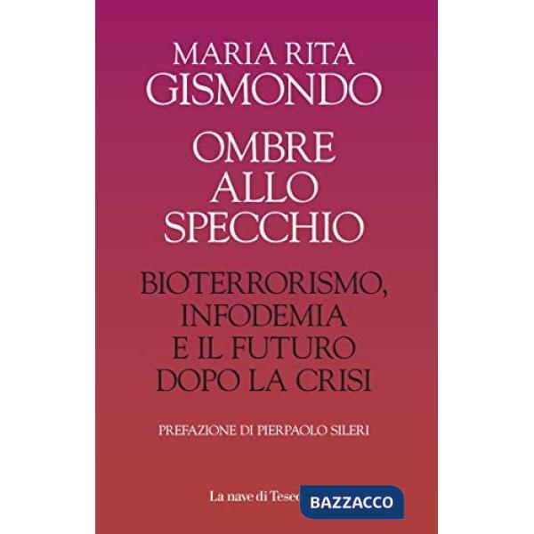 Ombre allo specchio. Bioterrorismo, infodemia e il futuro dopo la crisi