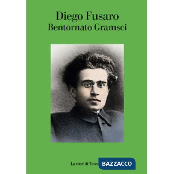 Bentornato Gramsci