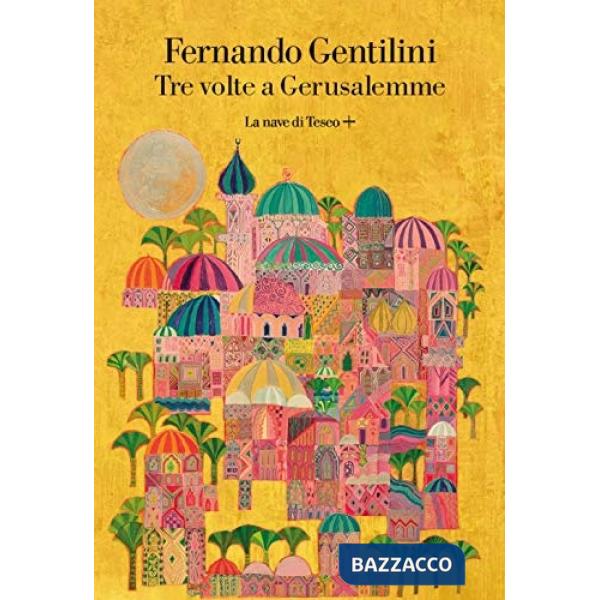 Tre volte a Gerusalemme