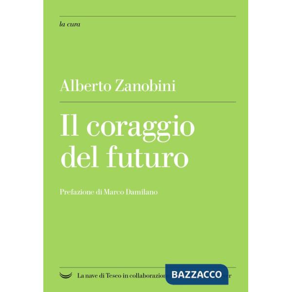 Coraggio del futuro (Il)