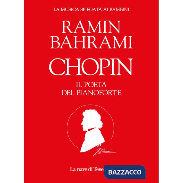 Chopin. Il poeta del pianoforte. La musica spiegata ai bambini