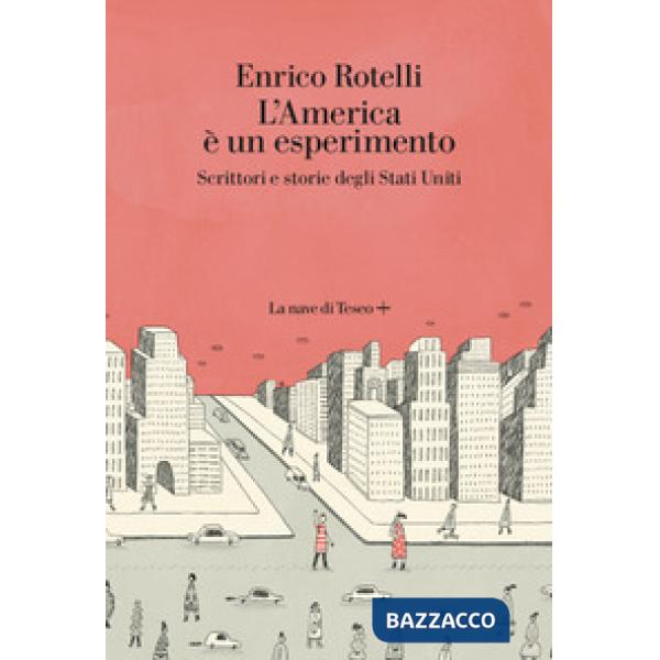 America è un esperimento. Scrittori e storie degli Stati Uniti (L')