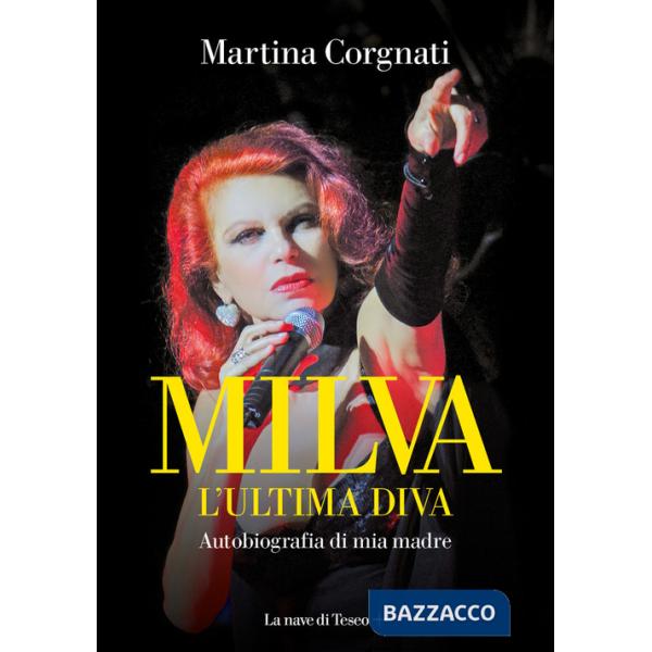 Milva. L'ultima diva. Autobiografia di mia madre