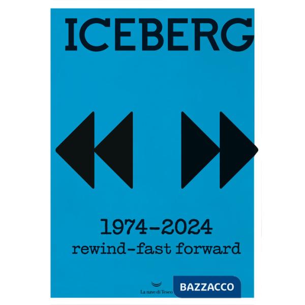 Iceberg. 1974-2024. Rewind-fast forward. Ediz. a colori