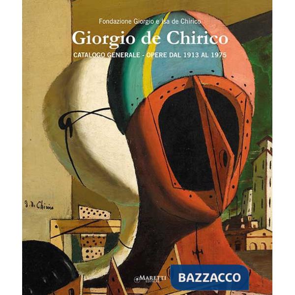 Giorgio De Chirico. Catalogo generale. Opere dal 1913 al 1975. Ediz. italiana e inglese. Vol. 4